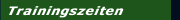 Trainingszeiten